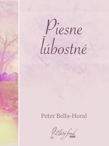 E-kniha Piesne ľúbostné - Peter Bella-Horal