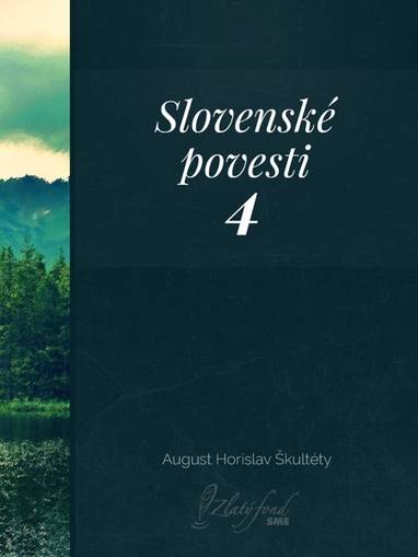 E-kniha Slovenské povesti 4 - August Horislav Škultéty