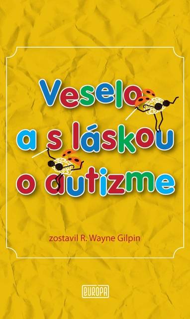 E-kniha Veselo a s láskou o autizme - R. Wayne Gilpin