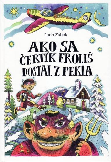 E-kniha Ako sa čertík Froliš dostal z pekla - Ľudo Zúbek