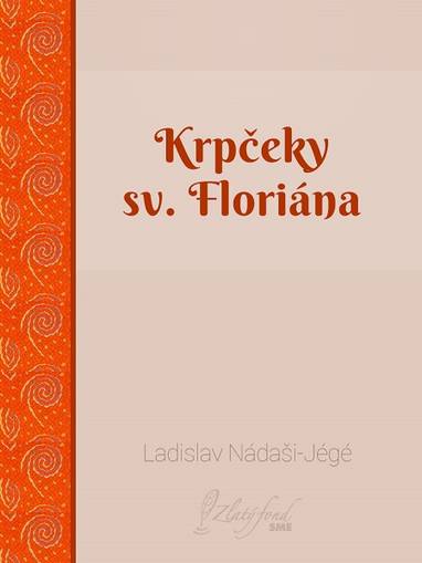 E-kniha Krpčeky sv. Floriána - Ladislav Nádaši – Jégé