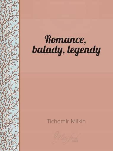 E-kniha Romance, balady, legendy - Tichomír Milkin