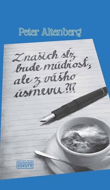 E-kniha Z našich sĺz bude múdrosť; ale z vášho úsmevu?!? - Peter Altenberg