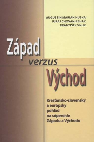 E-kniha Západ verzus Východ - Augustín Marián Húska, Juraj Chovan-Rehák, František Vnuk