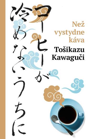 E-kniha Než vystydne káva - Toshikazu Kawaguchi