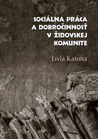 E-kniha Sociálna práca a dobročinnosť v židovskej komunite - Lívia Katona