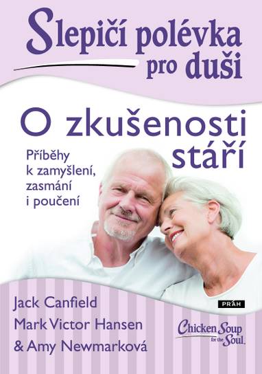 E-kniha Slepičí polévka pro duši: O zkušenosti stáří - Mark Victor Hansen, Jack Canfield, Amy Newmarková