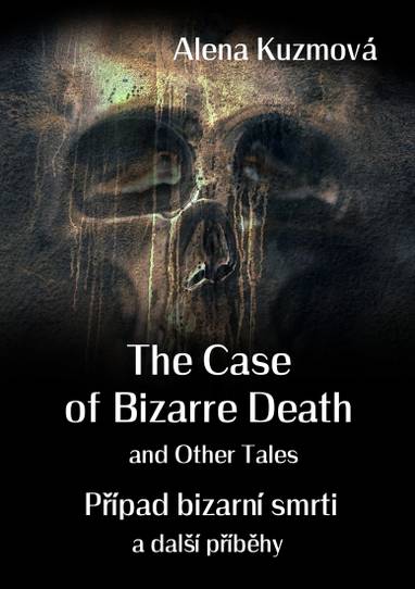 E-kniha The Case of Bizarre Death and Other Tales / Případ bizarní smrti a další příběhy - Alena Kuzmová