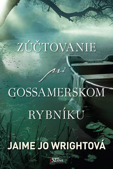 E-kniha Zúčtovanie pri Gossamerskom rybníku - Jaime Jo Wright