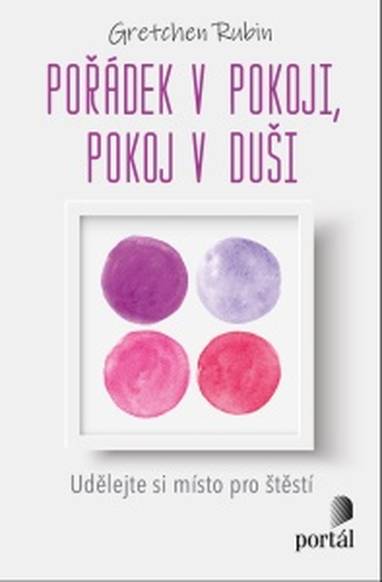 E-kniha Pořádek v pokoji, pokoj v duši - Gretchen Rubinová