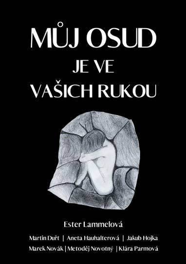 E-kniha Můj osud je ve vašich rukou - Ester Lammelová, Martin Duřt, Aneta Haushalterová, Jakub Hojka, Marek Novák, Metoděj Novotný, Klára Parmová