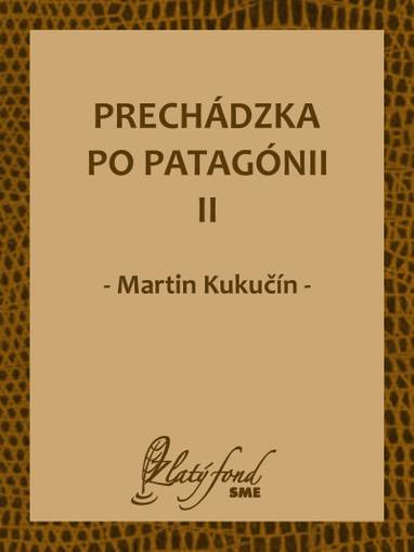 E-kniha Prechádzka po Patagónii II - Martin Kukučín