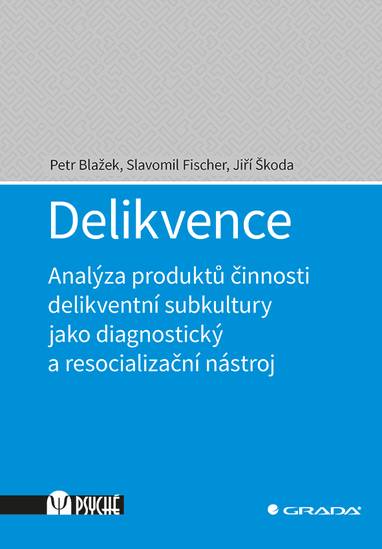 E-kniha Delikvence - Jiří Škoda, Slavomil Fischer, Petr Blažek