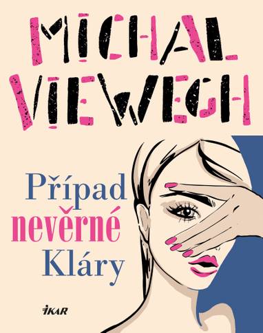 E-kniha Případ nevěrné Kláry - Michal Viewegh