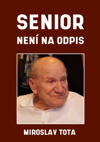 E-kniha Senior není na odpis - Miroslav Tota, Miluše Totová