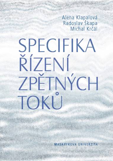 E-kniha Specifika řízení zpětných toků - Alena Klapalová, Radoslav Škapa, Michal Krčál