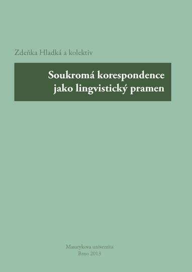 E-kniha Soukromá korespondence jako lingvistický pramen - Jana Hoffmannová, Robert Adam, Zdeňka Hladká, Dana Hlaváčková