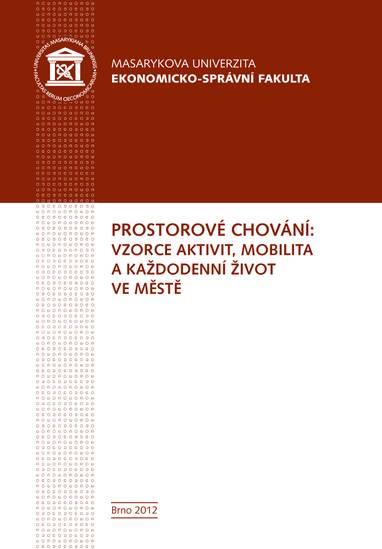 E-kniha Prostorové chování: vzorce aktivit, mobilita a každodenní život ve městě - Bohumil Frantál, Jaroslav Maryáš