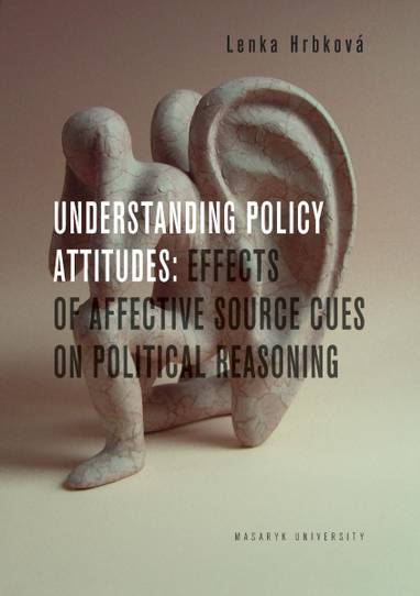 E-kniha Understanding Policy Attitudes: Effects of Affective Source Cues on Political Reasoning - Lenka Hrbková