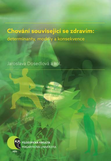 E-kniha Chování související se zdravím: determinanty, modely a konsekvence - Jaroslava Dosedlová, Martin Jelínek, Iva Burešová, Jana Havigerová