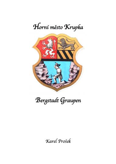 E-kniha Horní město Krupka ve starých pramenech - Wilhelm Focke, Karel Prošek, Franz Uhlik, Dr. Hermann Hallwich, Franz Brosche