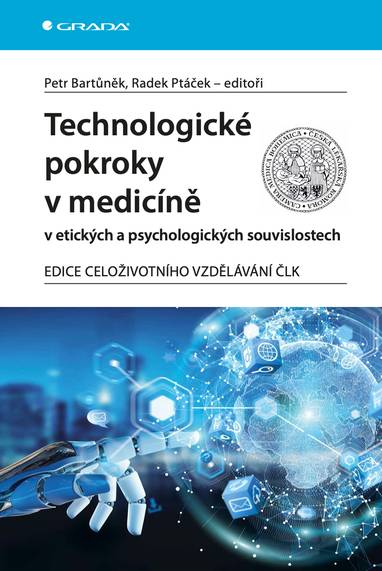 E-kniha Technologické pokroky v medicíně v etických a psychologických souvislostech - Radek Ptáček, Petr Bartůněk, kolektiv a