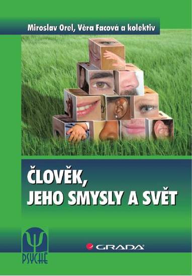 E-kniha Člověk, jeho smysly a svět - kolektiv a, Miroslav Orel, Věra Facová