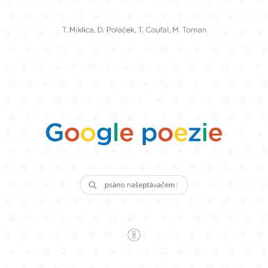 E-kniha Google poezie - Tomáš Miklica, Martin Toman, Daniel Poláček, Tomáš Coufal