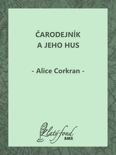 E-kniha Čarodejník a jeho hus - Alice Corkran