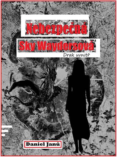 E-kniha Nebezpečná Sky Waydersová - Daniel Janů