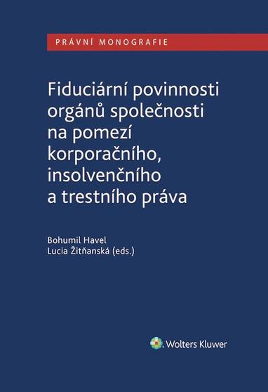 E-kniha Fiduciární povinnosti orgánů společnosti na pomezí korporačního, insolvenčního a trestního práva - autorů kolektiv