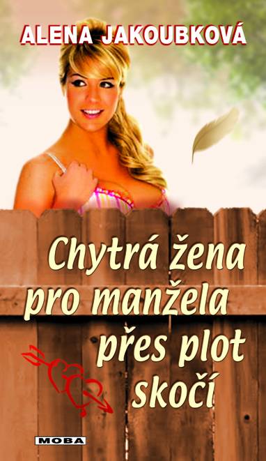 E-kniha Chytrá žena pro manžela přes plot skočí - Alena Jakoubková