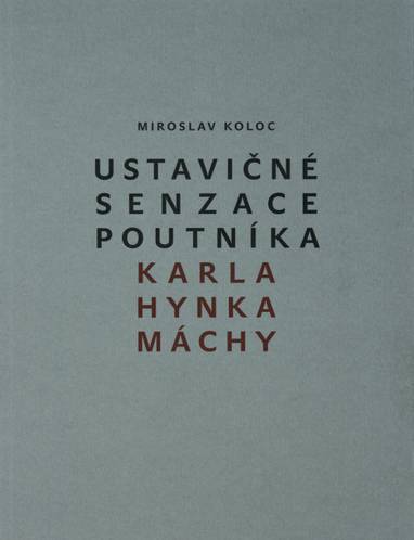 E-kniha Ustavičné senzace poutníka Karla Hynka Máchy - Miroslav Koloc