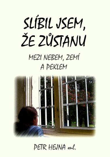 E-kniha Slíbil jsem, že zůstanu - Petr Hejna ml.