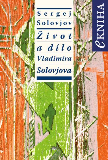 E-kniha Život a dílo Vladimíra Solovjova - Sergej Solovjov