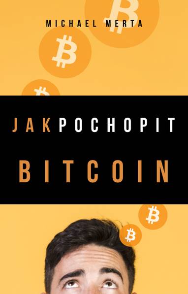 E-kniha Jak pochopit Bitcoin - Ing. Michael Merta