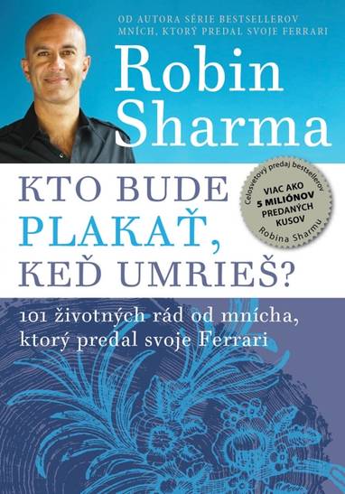 E-kniha Kto bude plakať, keď umrieš? - Robin Sharma