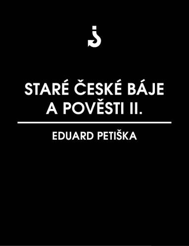 E-kniha Staré české báje a pověsti 2 - Eduard Petiška