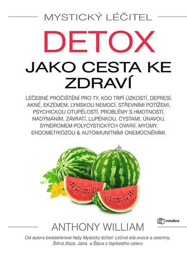 E-kniha Mystický léčitel: Detox jako cesta ke zdraví - Anthony William