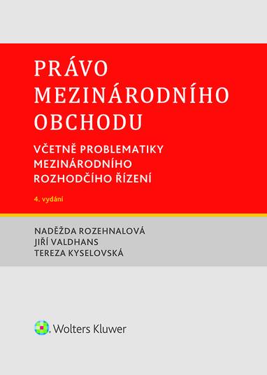 E-kniha Právo mezinárodního obchodu. Včetně problematiky mezinárodního rozhodčího řízení. 4. vydání - autorů kolektiv