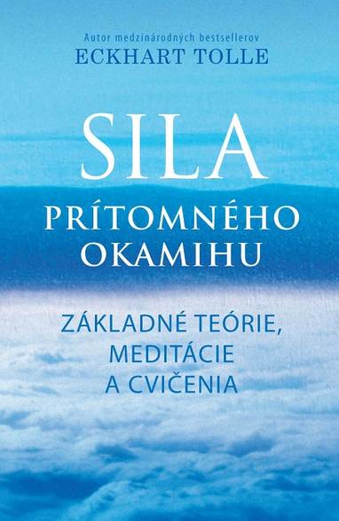 E-kniha Sila prítomného okamihu - Cvičenia - Eckhart Tolle