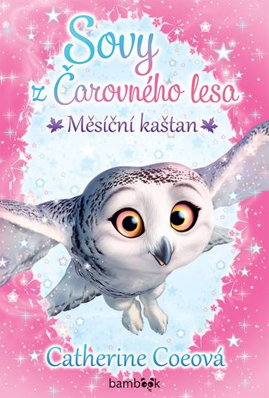 E-kniha Sovy z Čarovného lesa - Měsíční kaštan - Catherine Coeová