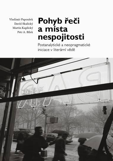 E-kniha Pohyb řeči a místa nespojitosti - Petr A. Bílek, Vladimír Papoušek, David Skalický, Martin Kaplický