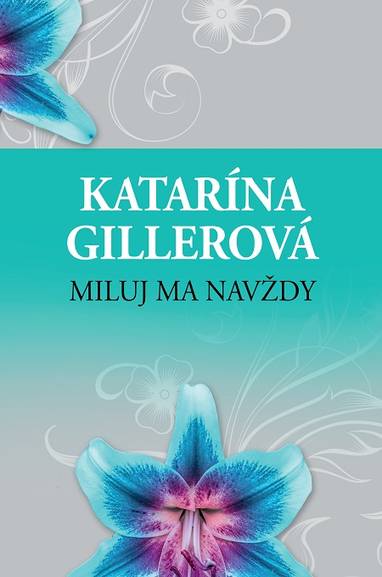 E-kniha Miluj ma navždy - Katarína Gillerová