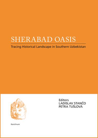 E-kniha Sherabad Oasis: Tracing Historical Landscape in Southern Uzbekistan - Ladislav Stančo, Petra Tušlová