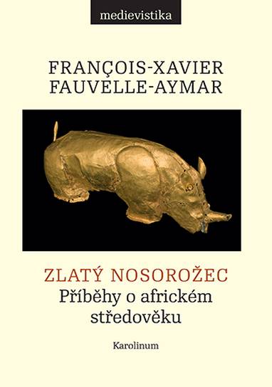 E-kniha Zlatý nosorožec - François-Xavier Fauvelle-Aymar