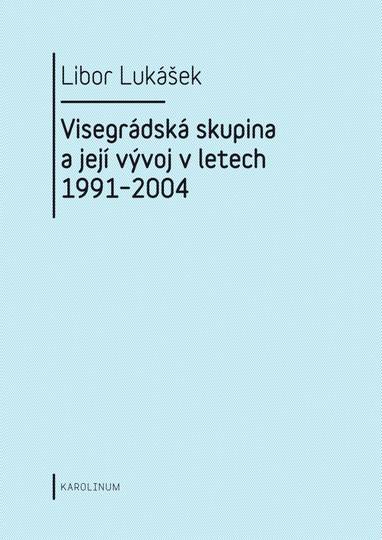 E-kniha Visegrádská skupina a její vývoj v letech 1991–2004 - Libor Lukášek