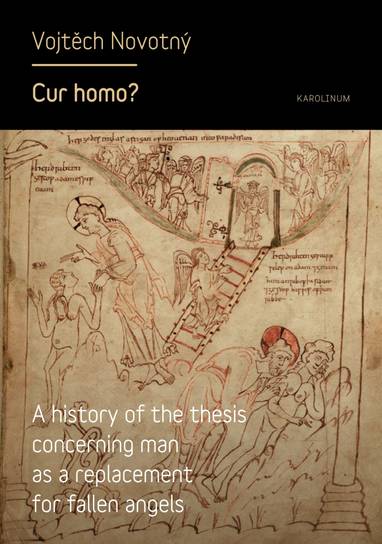 E-kniha Cur homo? A history of the thesis concerning man as a replacement for fallen angels - Vojtěch Novotný