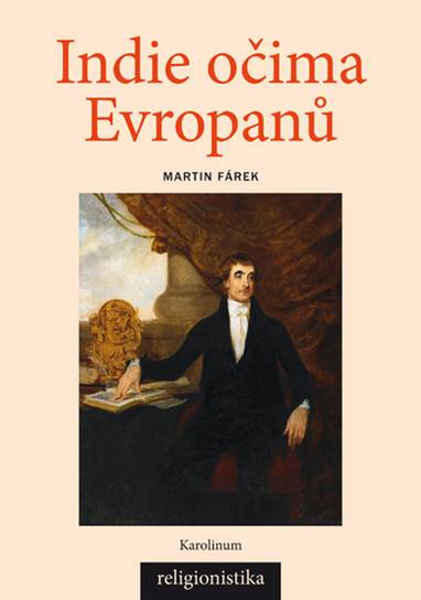 E-kniha Indie očima Evropanů: Orientalistika, teologie a konceptualizace náboženství - Martin Fárek