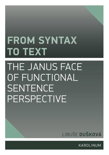 E-kniha From Syntax to Text: the Janus Face of Functional Sentence Perspective - Libuše Dušková